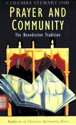 PRAYER AND COMMUNITY:THE BENEDICTINE TRADITION