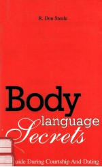 BODY LANGUAGE SECRETS:A GUIDE DURING COURTSHIP AND DATING