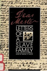 DEAR MASTER:LETTERS OF A SLAVE FAMILY