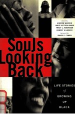 SOULS LOOKING BACK LIFE STORIES OF GROWING UP BLACK