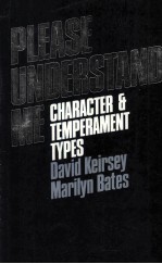 PLEASE UNDERSTAND ME CHARACTER & TEMPERAMENT TYPES