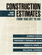 CONSTRUCTION ESTIMATES FROM TAKE-OFF TO BID THIRD EDITION