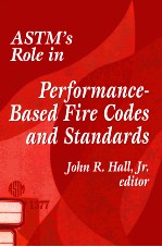 ASTM'S ROLE IN PERFORMANCE-BASED FIRE CODES AND STANDARDS