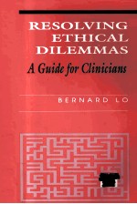 RESOLVING ETHICAL DILEMMAS A GUIDE FOR CLINICIANS