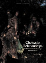 CHOICES IN RELATIONSHIPS:AN INTRODUCTION TO MARRIAGE AND THE FAMILY THIRD EDITION