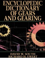 ENCYCLOPEDIC DICTIONARY OF GEARS AND GEARING