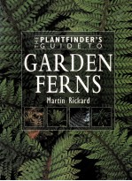 THE PLANTFINDER'S GUIDE TO GARDEN FERNS