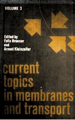 CURRENT TOPICS IN MEMBRANES AND TRANSPORT VOLUME 3