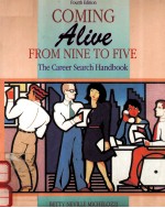 COMING ALIVE FROM NINE TO FIVE:THE CAREER SEARCH HANDBOOK FOURTH EDITION