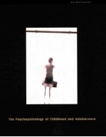 THE PSYCHOPATHOLOGY OF CHILDHOOD AND ADOLESCENCE