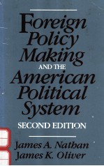 FOREIGN POLICY MAKING AND THE AMERICAN POLITICAL SYSTEM SECOND EDITION