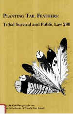 PLANTING TAIL FEATHERS:TRIBAL SURVIVAL AND PUBLIC LAW 280