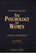 EXPLORING/TEACHING THE PSYCHOLOGY OF WOMEN:A MANUAL OF RESOURCES