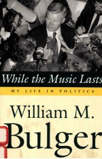 WHILE THE MUSIC LASTS:MY LIFE IN POLITICS