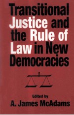 TRANSITIONAL JUSTICE AND THE RULE OF LAW IN NEW DEMOCRACIES