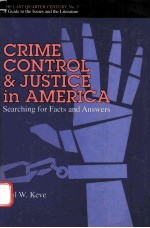 CRIME CONTROL AND JUSTICE IN AMERICA:SEARCHING FOR FACTS AND ANSWERS