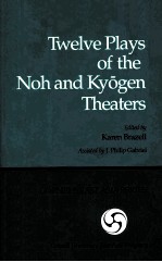 TWELVE PLAYS OF THE NOH AND KYOGEN THEATERS