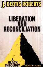 LIBERATION AND RECONCILIATION A BLACK THEOLOGY REVISED EDITION