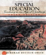 INTRODUCTION TO SPECIAL EDUCATION:TEACHING IN AN AGE OF CHALLENGE THIRD EDITION