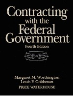 CONTRACTING WITH THE FEDERAL GOVERNMENT FOURTH EDITION