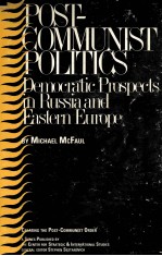 POST-COMMUNIST POLITICS DEMOCRATIC PROSPECTS IN RUSSIA AND EASTERN EUROPE