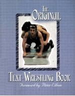 THE ORIGINAL TEXT-WRESTLING BOOK THE WRITING PROGRAM UNIVERSITY OF MASSACHUSETTS AMHERST