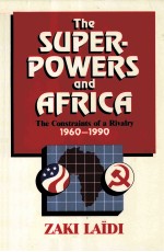 THE SUPERPOWERS AND AFRICA:THE CONSTRAINTS OF A RIVALRY