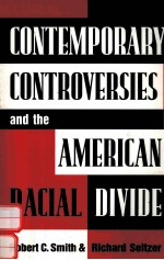 CONTEMPORARY CONTROVERSIES AND THE AMERICAN RACIAL DIVIDE