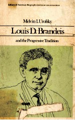 LOUIS D.BRANDEIS AND THE PROGRESSIVE TRADITION