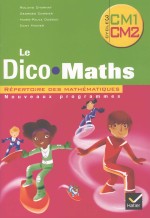 le dico·maths repertoire des mathematiques nouveaux programmes cm1 cm2 cycle 3