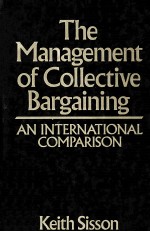 THE MANAGEMENT OF COLLECTIVE BARGAINING:AN INTERNATIONAL COMPARISON