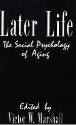 LATER LIFE:THE SOCIAL PSYCHOLOGY OF AGING