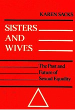 SISTERS AND WIVES:THE PAST AND FUTURE OF SEXUAL EQUALITY