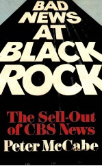 BAD NEWS AT BLACK ROCK THE SELL-OUT OF CBS NEWS