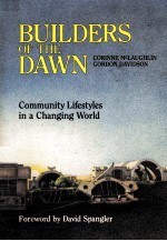 BUILDERS OF THE DAWN:COMMUNITY LIFESTYLES IN A CHANGING WORLD