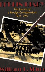 BERLIN DIARY:THE JOURNAL OF A FOREIGN CORRESPONDENT 1934-1941