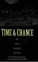 TIME & CHANCE:AN IOWA MURDER MYSTERY