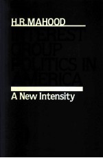 INTEREST GROUP POLITICS IN AMERICA A NEW INTENSITY