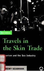 TRAVELS IN THE SKIN TRADE:TOURISM AND THE SEX INDUSTRY SECOND EDITION