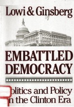 EMBATTLED DEMOCRACY:POLITICS AND POLICY IN THE CLINTON ERA