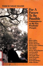 FOR A FUTURE TO BE POSSIBLE:COMMENTARIES ON THE FIVE WONDERFUL PRECEPTS