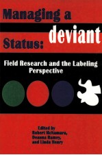 MANAGING A DEVIANT STATUS:FIELD RESEARCH AND THE LABELING PERSPECTIVE