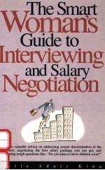 THE SMART WOMAN'S GUIDE TO INTERVIEWING AND SALARY NEGOTIATION