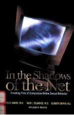 IN THE SHADOWS OF THE NET:BREAKING FREE OF ONLINE COMPULSIVE SEXUAL BEHAVIOR