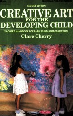 CREATIVE ART FOR THE DEVELOPING CHILD SECOND EDITION