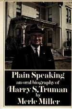 PLAIN SPEAKING AN ORAL BIOGRAPHY OF HARRY S.TRUMAN