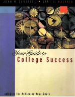 YOUR GUIDE TO COLLEGE SUCCESS:STRATEGIES FOR ACHIEVING YOUR GOALS