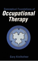 CONCEPTUAL FOUNDATIONS OF OCCUPATIONAL THERAPY