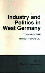 INDUSTRY AND POLITICS IN WEST GERMANY:TOWARD THE THIRD REPUBLIC