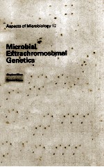 ASPECTS OF MICROBIOLOGY 12 MICROBIAL EXTRACHROMOSOMAL GENETICS